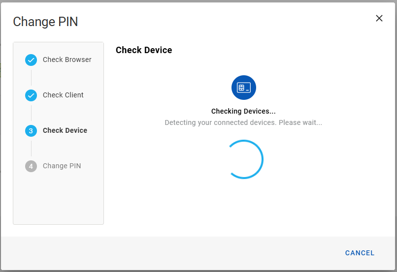 Change PIN dialog box during Check Device step with a Cancel button in the bottom right corner