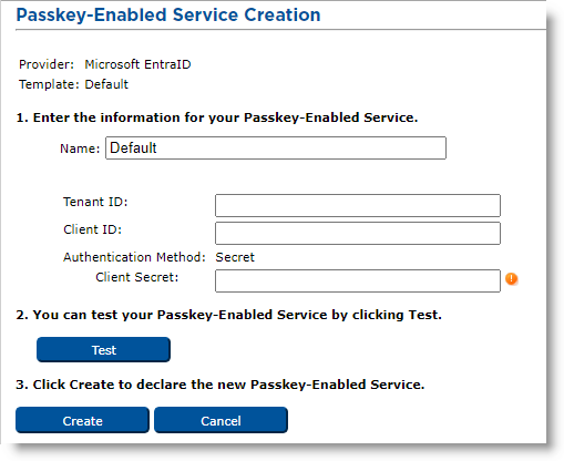 Passkey-Enabled Service Creation dialog box with various fields for configuring the Passkey-Enabled Service to be completed in step 1, followed by a Test button displayed in step 2, and a Create button as well as a Cancel button in step 3 